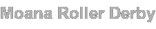MoanaRollerDerby